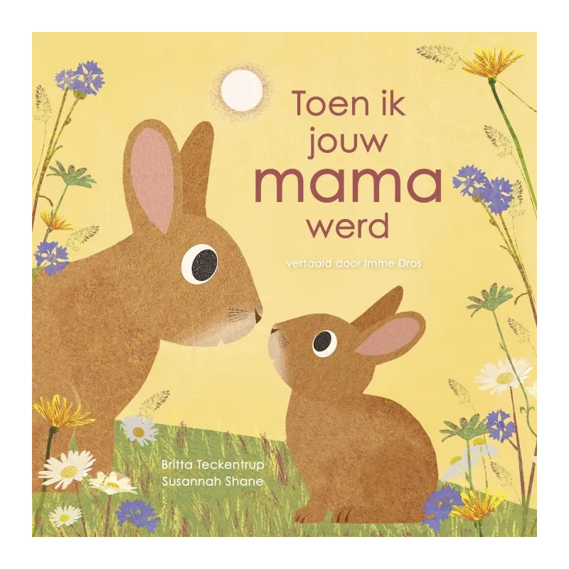 Toen ik jouw mama werd