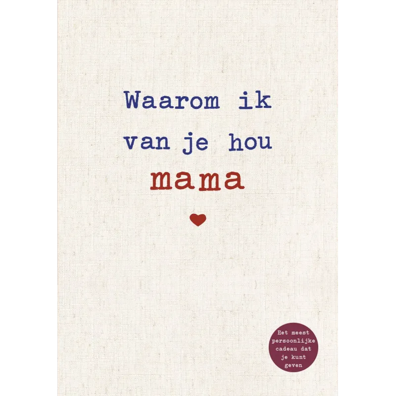 Waarom ik van je hou mama